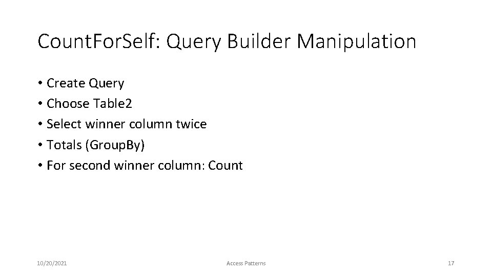 Count. For. Self: Query Builder Manipulation • Create Query • Choose Table 2 •