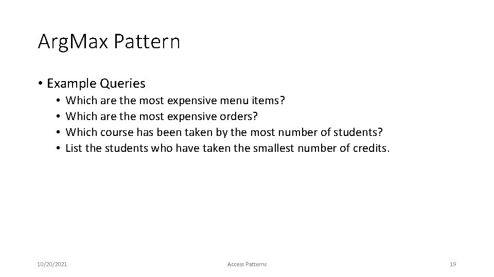 Arg. Max Pattern • Example Queries • • Which are the most expensive menu