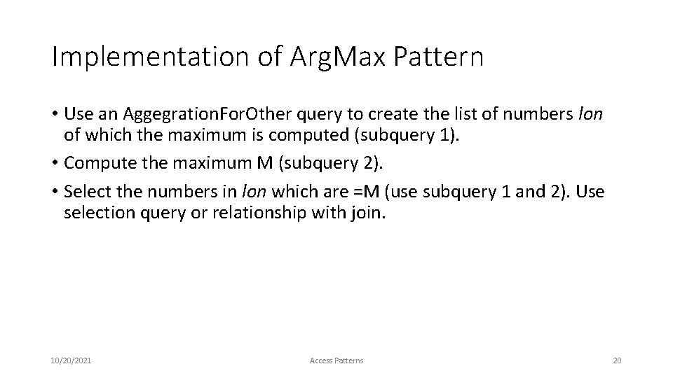 Implementation of Arg. Max Pattern • Use an Aggegration. For. Other query to create