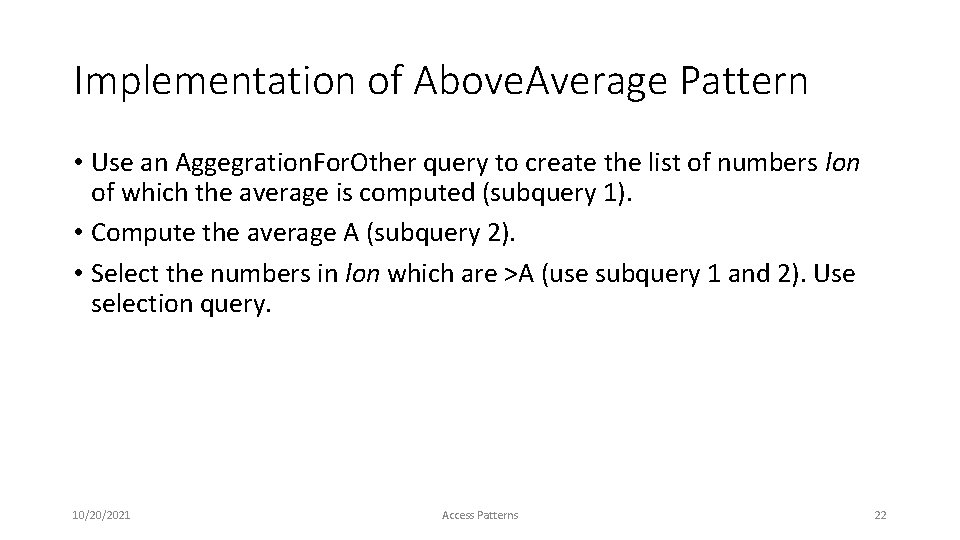 Implementation of Above. Average Pattern • Use an Aggegration. For. Other query to create