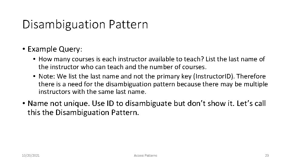 Disambiguation Pattern • Example Query: • How many courses is each instructor available to