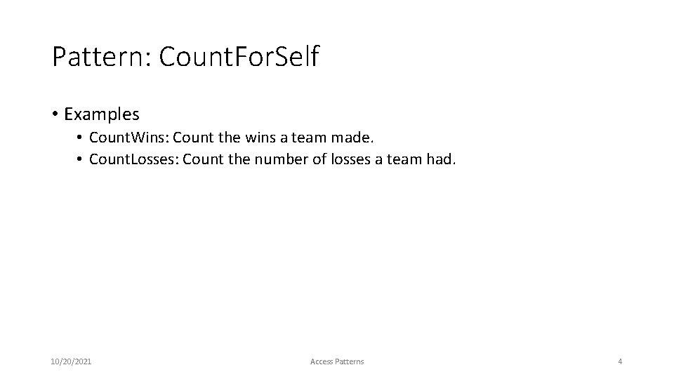 Pattern: Count. For. Self • Examples • Count. Wins: Count the wins a team