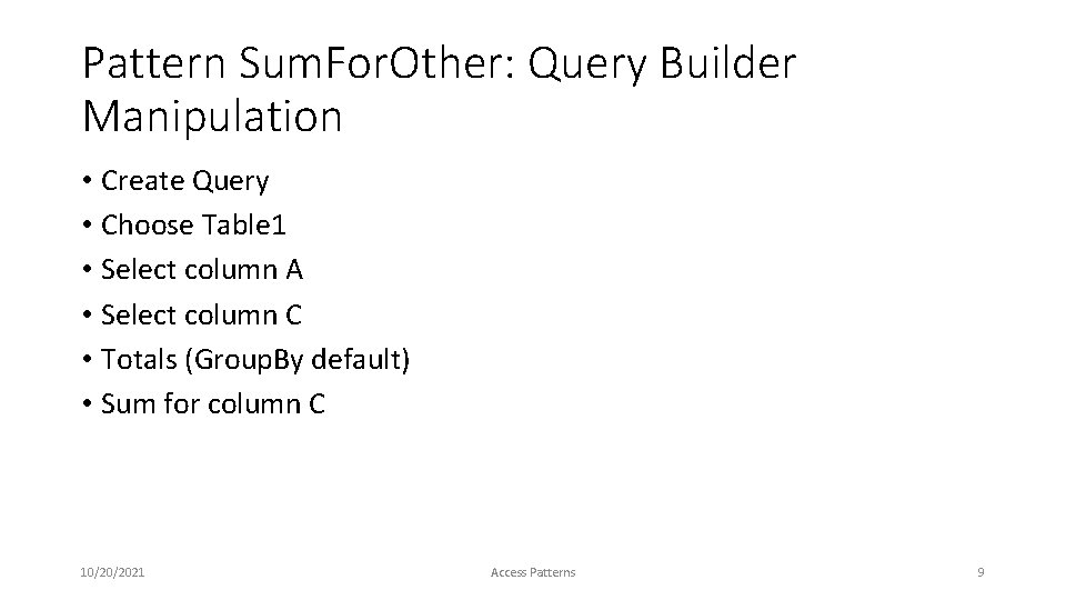 Pattern Sum. For. Other: Query Builder Manipulation • Create Query • Choose Table 1