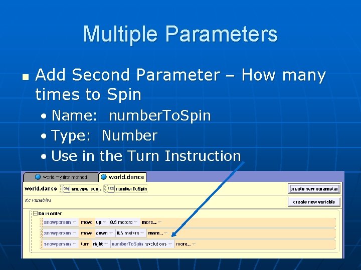 Multiple Parameters n Add Second Parameter – How many times to Spin • Name: Multiple Parameters n Add Second Parameter – How many times to Spin • Name: