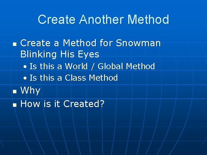 Create Another Method n Create a Method for Snowman Blinking His Eyes • Is Create Another Method n Create a Method for Snowman Blinking His Eyes • Is