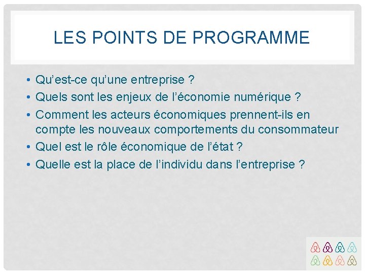 LES POINTS DE PROGRAMME • Qu’est-ce qu’une entreprise ? • Quels sont les enjeux