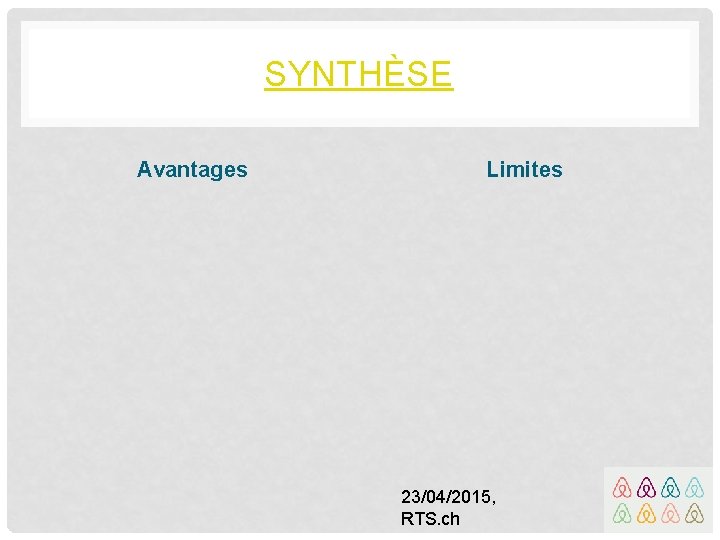 SYNTHÈSE Avantages Limites 23/04/2015, RTS. ch 