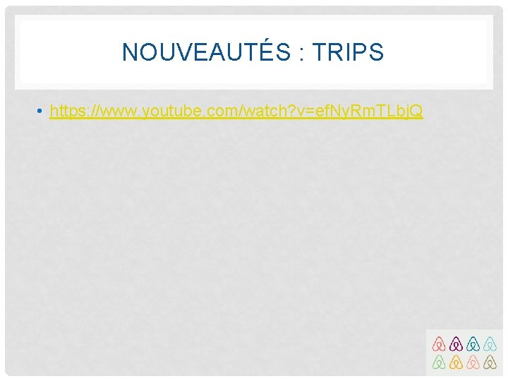 NOUVEAUTÉS : TRIPS • https: //www. youtube. com/watch? v=ef. Ny. Rm. TLbj. Q 