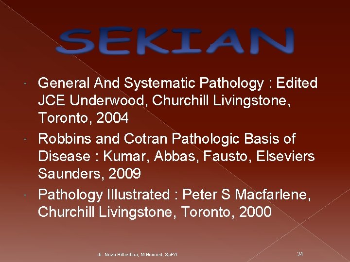 General And Systematic Pathology : Edited JCE Underwood, Churchill Livingstone, Toronto, 2004 Robbins and