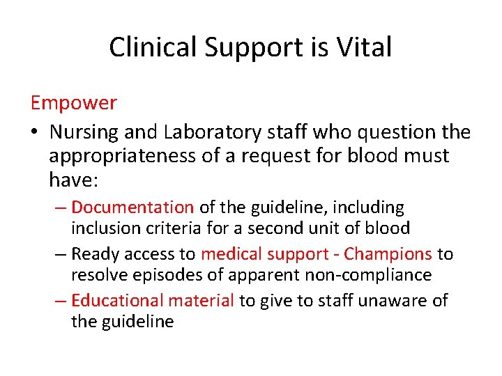 Clinical Support is Vital Empower • Nursing and Laboratory staff who question the appropriateness