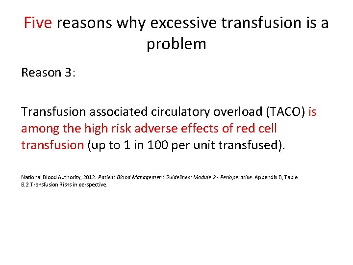 Five reasons why excessive transfusion is a problem Reason 3: Transfusion associated circulatory overload