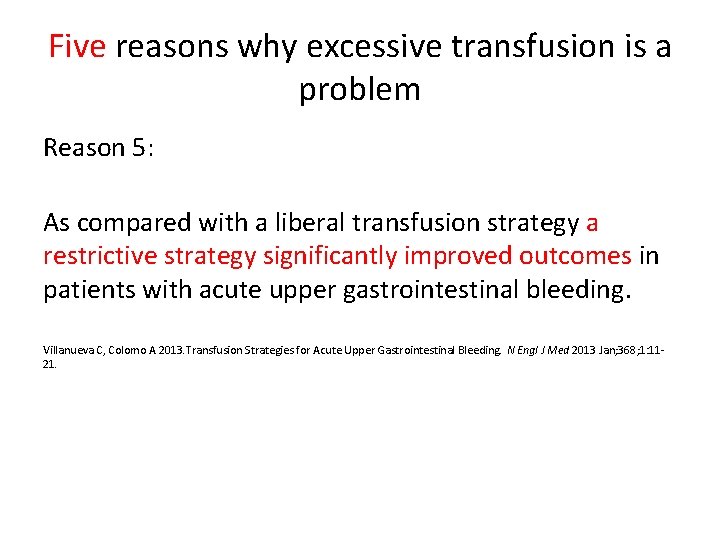 Five reasons why excessive transfusion is a problem Reason 5: As compared with a