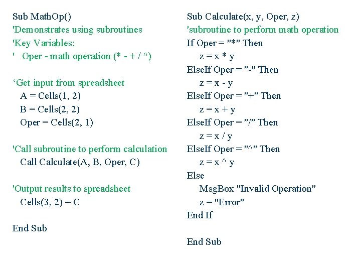 Sub Math. Op() 'Demonstrates using subroutines 'Key Variables: ' Oper - math operation (*
