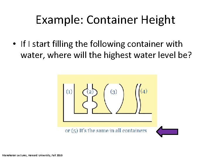 Example: Container Height • If I start filling the following container with water, where
