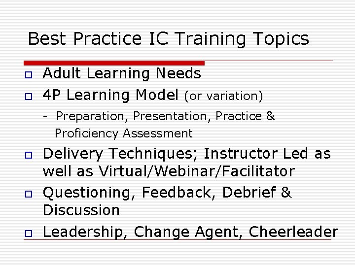 Best Practice IC Training Topics Adult Learning Needs 4 P Learning Model (or variation)