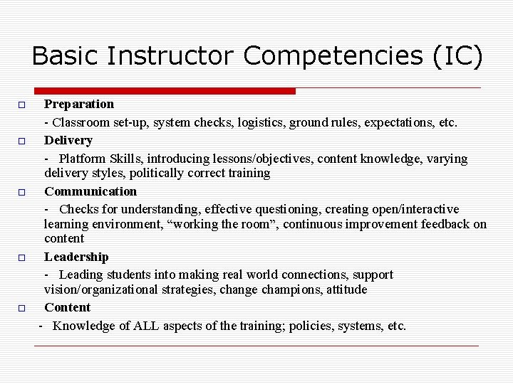 Basic Instructor Competencies (IC) Preparation - Classroom set-up, system checks, logistics, ground rules, expectations,