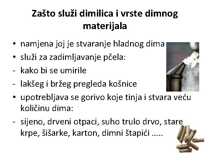 Zašto služi dimilica i vrste dimnog materijala namjena joj je stvaranje hladnog dima služi