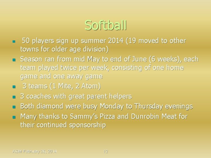 Softball n n n 50 players sign up summer 2014 (19 moved to other