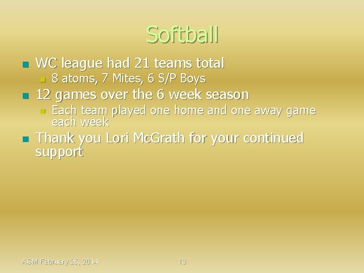 Softball n WC league had 21 teams total n n 12 games over the