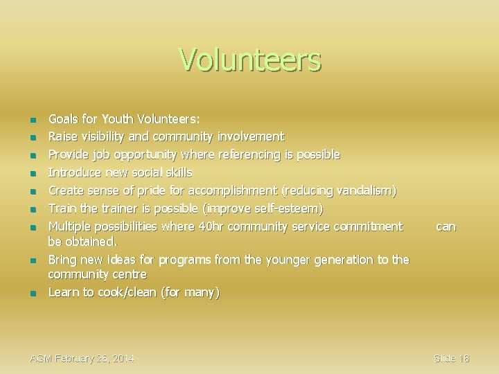 Volunteers n n n n n Goals for Youth Volunteers: Raise visibility and community