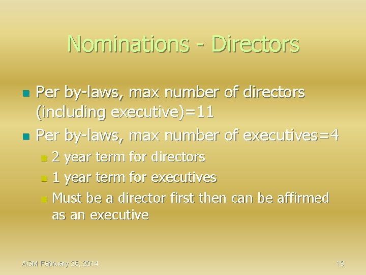 Nominations - Directors n n Per by-laws, max number of directors (including executive)=11 Per