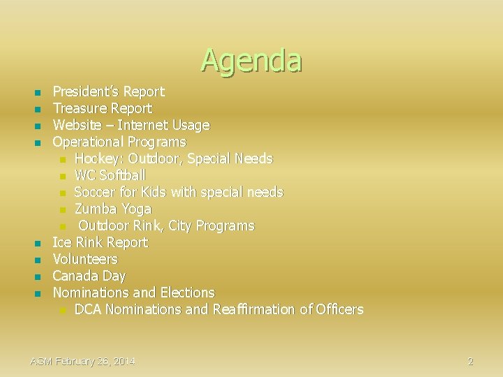 Agenda n n n n President’s Report Treasure Report Website – Internet Usage Operational