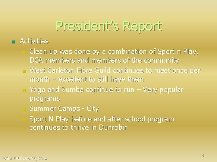 President’s Report n Activities n Clean up was done by a combination of Sport