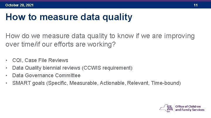 October 20, 2021 11 How to measure data quality How do we measure data