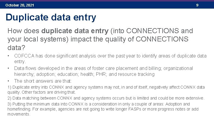 October 20, 2021 9 Duplicate data entry How does duplicate data entry (into CONNECTIONS