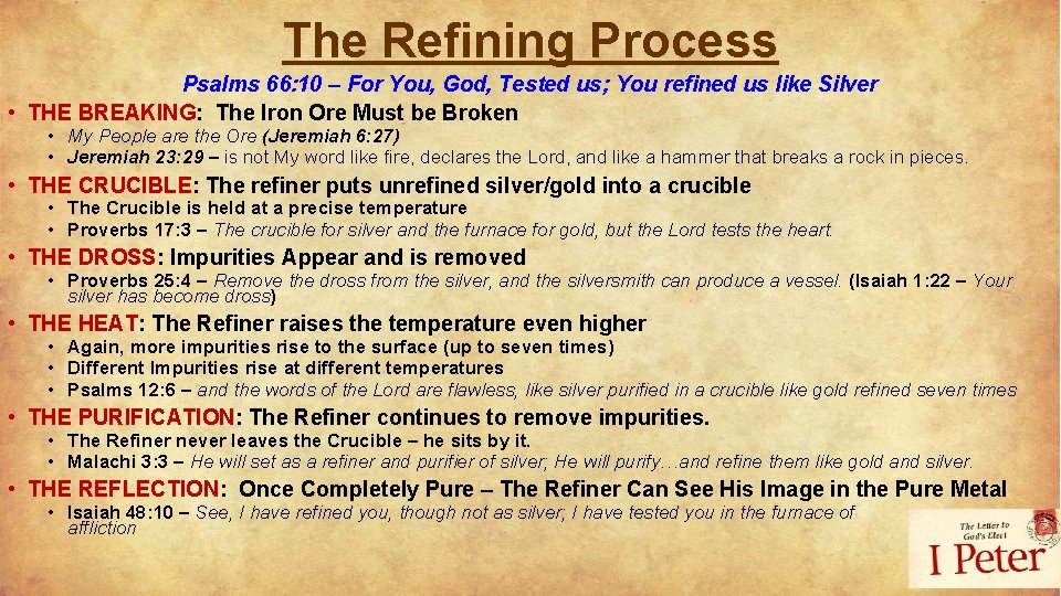The Refining Process Psalms 66: 10 – For You, God, Tested us; You refined