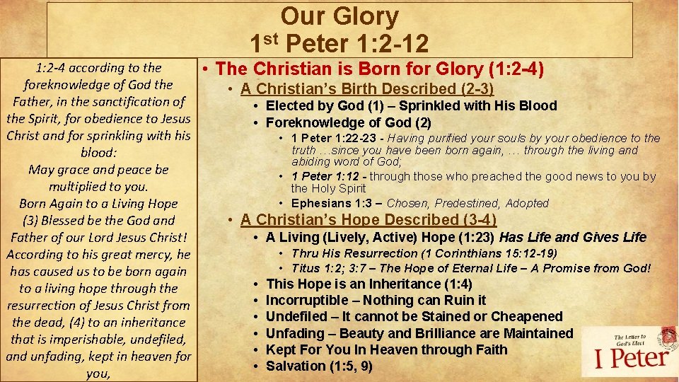 Our Glory 1 st Peter 1: 2 -12 1: 2 -4 according to the