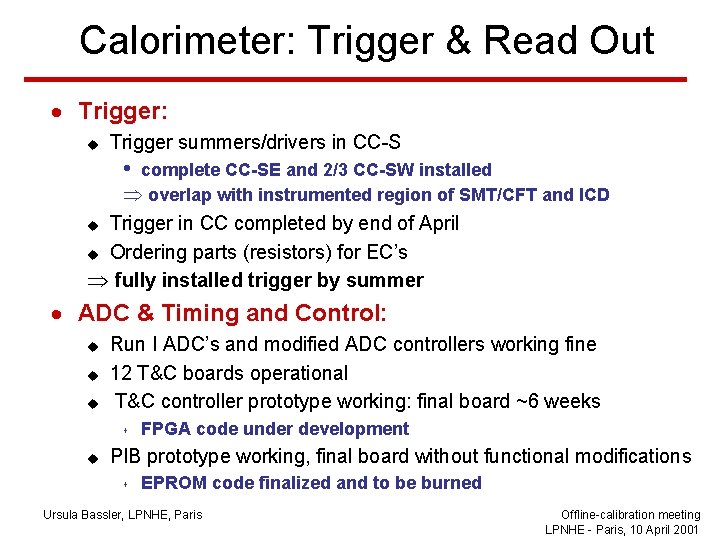 Calorimeter: Trigger & Read Out · Trigger: u Trigger summers/drivers in CC-S • complete