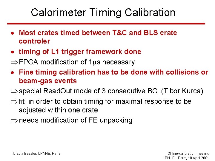 Calorimeter Timing Calibration · Most crates timed between T&C and BLS crate controler ·