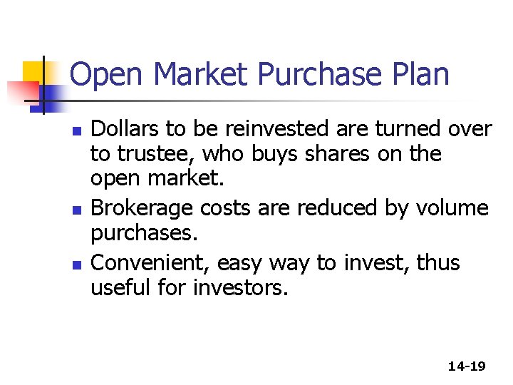 Open Market Purchase Plan n Dollars to be reinvested are turned over to trustee,