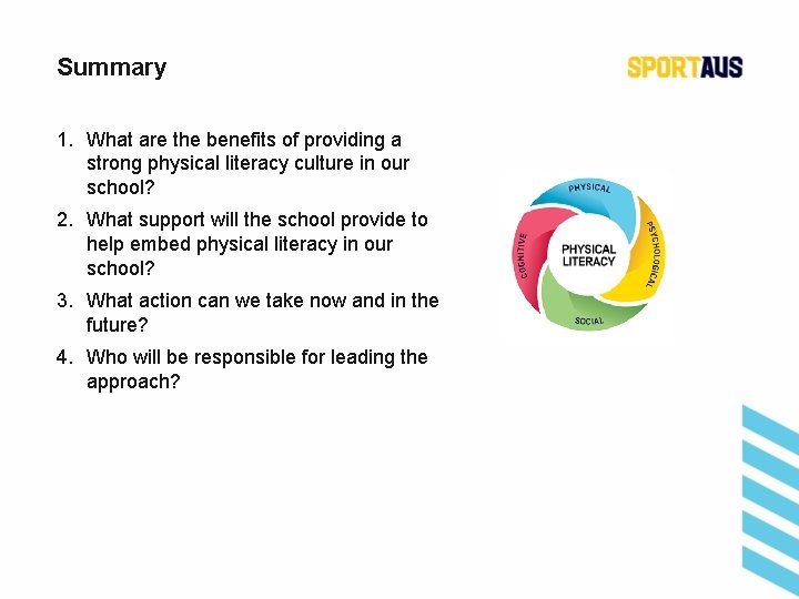 Summary 1. What are the benefits of providing a strong physical literacy culture in