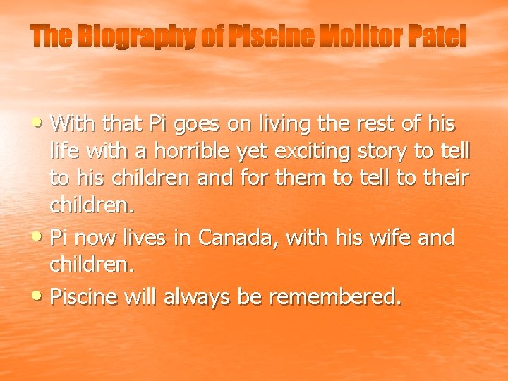 The Biography of Piscine Molitor Patel • With that Pi goes on living the