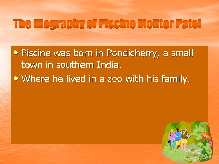 The Biography of Piscine Molitor Patel • Piscine was born in Pondicherry, a small