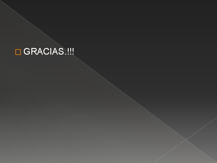 � GRACIAS. !!! 