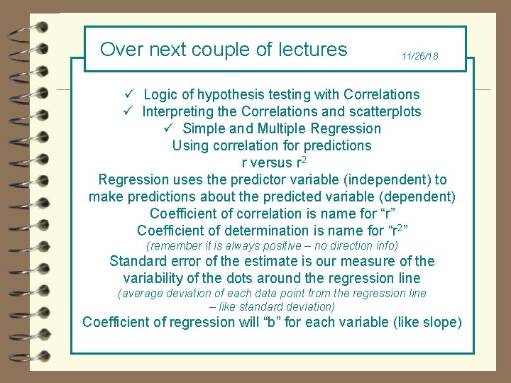 Over next couple of lectures 11/26/18 ü Logic of hypothesis testing with Correlations ü