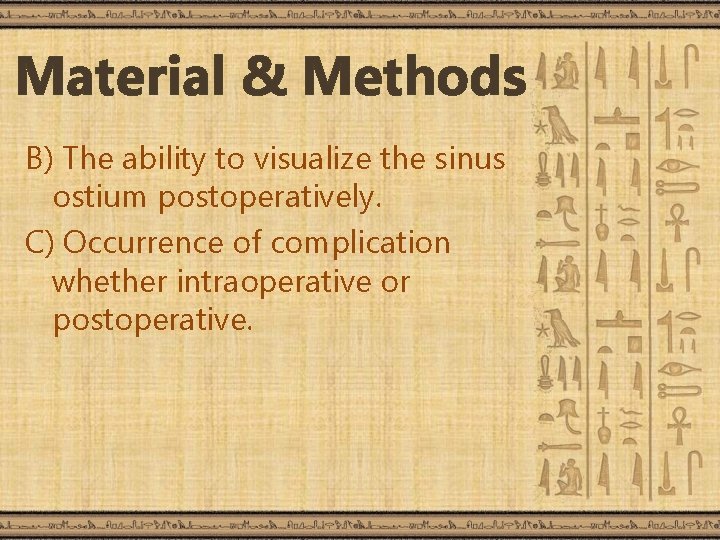 Material & Methods B) The ability to visualize the sinus ostium postoperatively. C) Occurrence