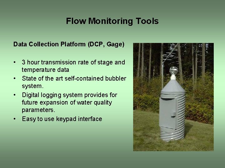 Flow Monitoring Tools Data Collection Platform (DCP, Gage) • 3 hour transmission rate of