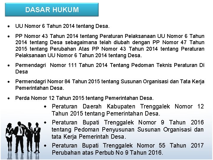 DASAR HUKUM UU Nomor 6 Tahun 2014 tentang Desa. PP Nomor 43 Tahun 2014