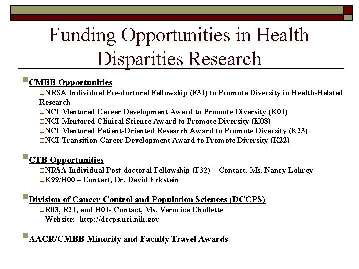 Funding Opportunities in Health Disparities Research §CMBB Opportunities q. NRSA Individual Pre-doctoral Fellowship (F