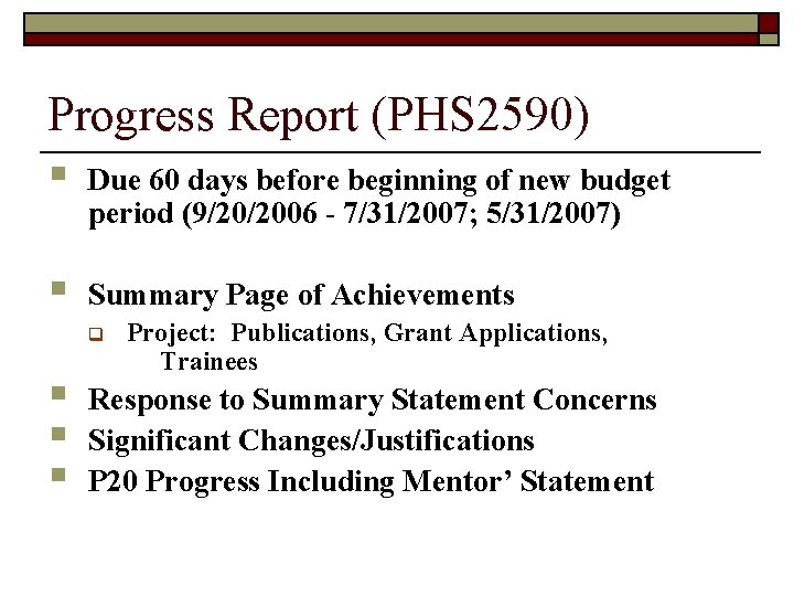 Progress Report (PHS 2590) § Due 60 days before beginning of new budget period