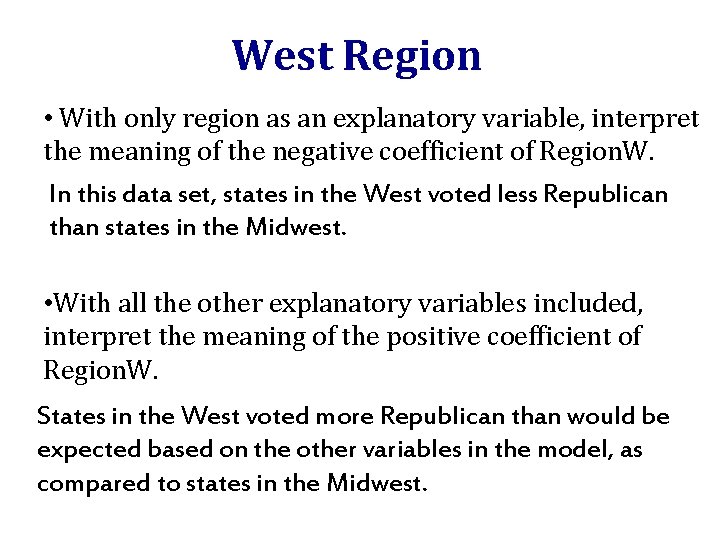 West Region • With only region as an explanatory variable, interpret the meaning of