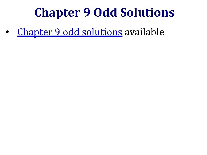 Chapter 9 Odd Solutions • Chapter 9 odd solutions available 