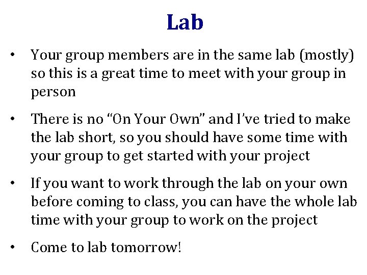 Lab • Your group members are in the same lab (mostly) so this is