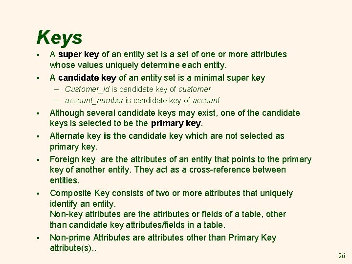 Keys § § A super key of an entity set is a set of Keys § § A super key of an entity set is a set of