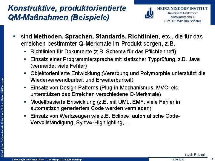 Konstruktive, produktorientierte QM-Maßnahmen (Beispiele) © Fachgebiet Softwaretechnik, Heinz Nixdorf Institut, Universität Paderborn § sind