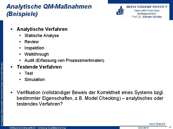 Analytische QM-Maßnahmen (Beispiele) © Fachgebiet Softwaretechnik, Heinz Nixdorf Institut, Universität Paderborn § Analytische Verfahren